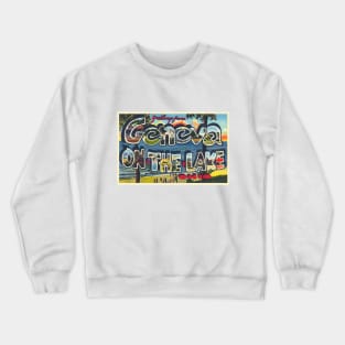 Greetings from Geneva on the Lake, Ohio - Vintage Large Letter Postcard Crewneck Sweatshirt